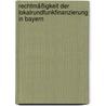 Rechtmäßigkeit der Lokalrundfunkfinanzierung in Bayern door Stefan Lorenzmeier