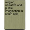 Religion, Narrative And Public Imagination In South Asia door James Hegarty