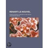 Renart-Le-Nouvel; Roman Satirique Compos Au Xiiie Si Cle door Jacquemars Gi L.E.