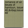 Romance Of Sir Beues Of Hamtoun, Issue 46;&Nbsp;Issue 48 door Eugen Kölbing