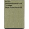 Roschs Prototypentheorie Vs. Putnams Stereotypensemantik door Yasmin Tosun
