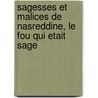 Sagesses Et Malices De Nasreddine, Le Fou Qui Etait Sage by Jihad Darwiche