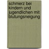 Schmerz bei Kindern und Jugendlichen mit Blutungsneigung door Günter Auerswald