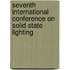 Seventh International Conference On Solid State Lighting