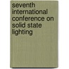 Seventh International Conference On Solid State Lighting by Tsunemasa Taguchi
