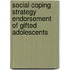 Social Coping Strategy Endorsement Of Gifted Adolescents