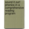 Sound It Out! Phonics in a Comprehensive Reading Program door John Savage