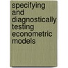 Specifying And Diagnostically Testing Econometric Models by Houston Stokes