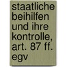 Staatliche Beihilfen Und Ihre Kontrolle, Art. 87 Ff. Egv by Tobias Meinig