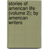 Stories Of American Life (Volume 2); By American Writers door Mary Russell Mitford