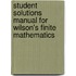 Student Solutions Manual For Wilson's Finite Mathematics