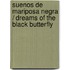 Suenos De Mariposa Negra / Dreams of the Black Butterfly