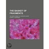 The Basket Of Fragments; The Employment Of Leisure Hours door Susan H. Gardiner