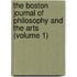 The Boston Journal Of Philosophy And The Arts (Volume 1)
