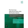 The Common Agricultural Policy After The Fischler Reform door Alessandro Sorrentino