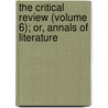 The Critical Review (Volume 6); Or, Annals Of Literature by Tobias George Smollett