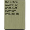 The Critical Review, Or, Annals Of Literature (Volume 9) door Tobias George Smollett