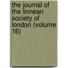 The Journal Of The Linnean Society Of London (Volume 16) by Linnean Society of London
