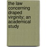 The Law Concerning Draped Virginity; An Academical Study door Adriaan Beverland