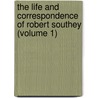 The Life And Correspondence Of Robert Southey (Volume 1) door Robert Southey