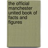 The Official Manchester United Book Of Facts And Figures door Mufc