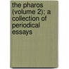The Pharos (Volume 2); A Collection Of Periodical Essays door Mrs Charles Mathews