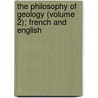 The Philosophy Of Geology (Volume 2); French And English door Antoine Claude Gabriel Jobert