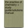 The Practice Of Chemistry + Study Guide/Solutions Manual by Sheila Mcnicholas