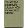The Savage Detectives (Picador 40Th Anniversary Edition) door Roberto Bolaño