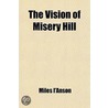 The Vision Of Misery Hill; A Legend Of The Sierra Nevada door Miles I'Anson