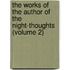 The Works Of The Author Of The Night-Thoughts (Volume 2)