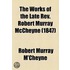 The Works Of The Late Rev. Robert Murray Mccheyne (1847)
