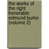 The Works Of The Right Honorable Edmund Burke (Volume 2)