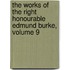 The Works Of The Right Honourable Edmund Burke, Volume 9
