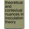 Theoretical And Contextual Nuances In Inoculation Theory door Bobi Ivanov