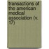 Transactions Of The American Medical Association (V. 17)