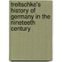 Treitschke's History Of Germany In The Nineteeth Century
