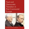 Trust and Democratic Transition in Post-Communist Europe by Ivana Markova