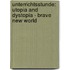 Unterrichtsstunde: Utopia And Dystopia - Brave New World