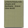 Unterrichtsstunde: Utopia And Dystopia - Brave New World door Sebastian Goetzke