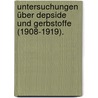 Untersuchungen über Depside und Gerbstoffe (1908-1919). door Emil Fischer