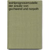 Wahlprognosemodelle: Der Ansatz Von Gschwend Und Norpoth by Harm Linnecke