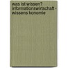 Was Ist Wissen? Informationswirtschaft - Wissens Konomie door Christoph Staufenbiel
