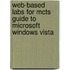 Web-based Labs For Mcts Guide To Microsoft Windows Vista