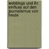 Webblogs Und Ihr Einfluss Auf Den Journalismus Von Heute