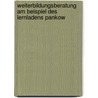 Weiterbildungsberatung Am Beispiel Des Lernladens Pankow by Ben Herzog