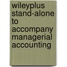Wileyplus Stand-Alone To Accompany Managerial Accounting by Jerry J. Weygandt