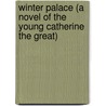 Winter Palace (A Novel Of The Young Catherine The Great) door Eva Stachniak