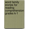 Word Family Stories for Reading Comprehension Grades K-1 by Jessica Kissel