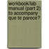 Workbook/Lab Manual (Part 2) to Accompany Que Te Parece?